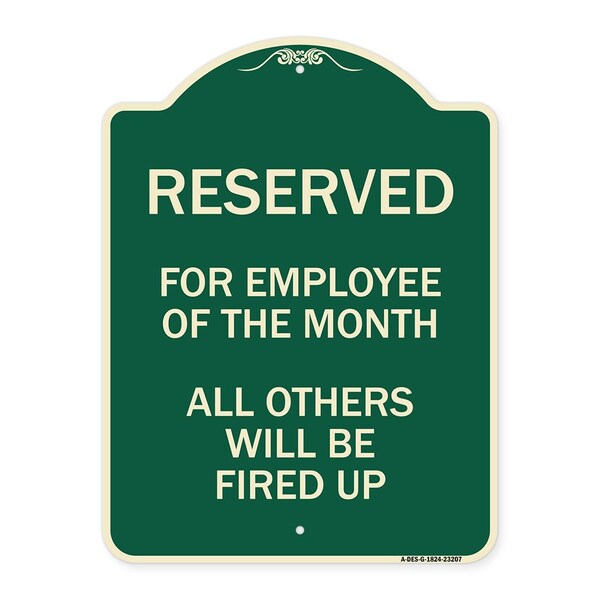 Reserved for Employee of Month All Others Will Be Fired Up Aluminum Sign, 24" x 18", G-1824-23207